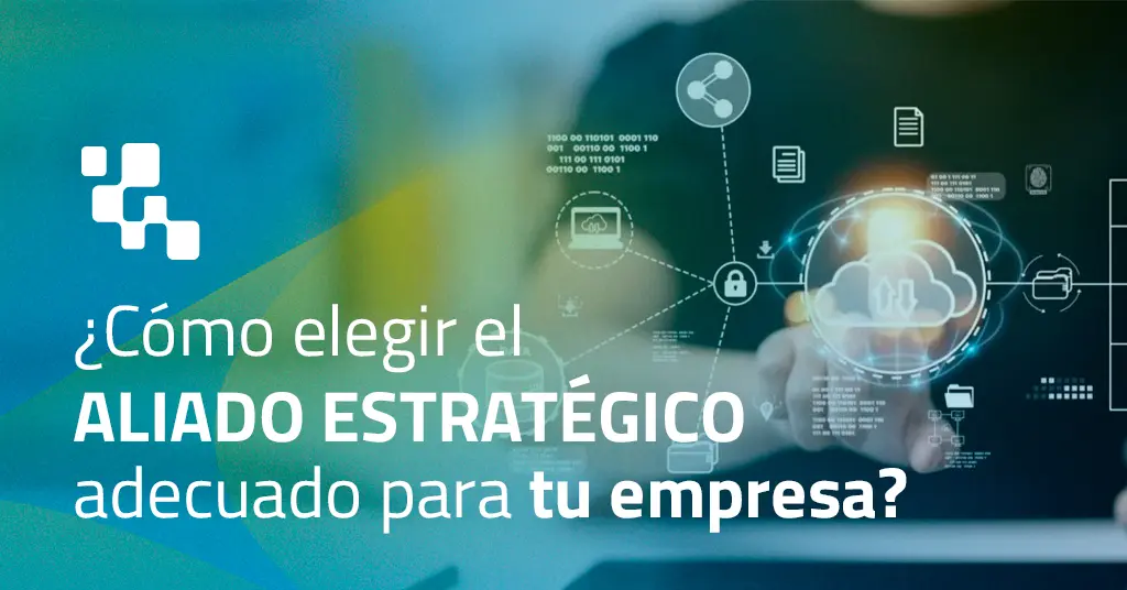Como elegir el aliado estrategico adecuado para tu empresa